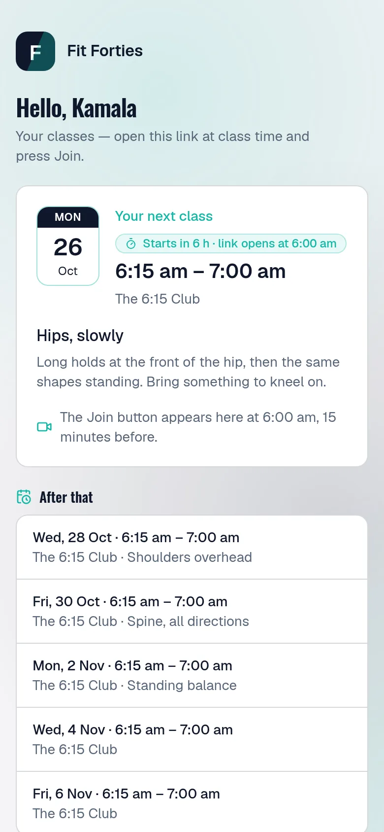 A member's own link, opened on her phone with no sign-in: hello by name, her next class with what it covers and when its Join button appears, the classes after it, and her pass.