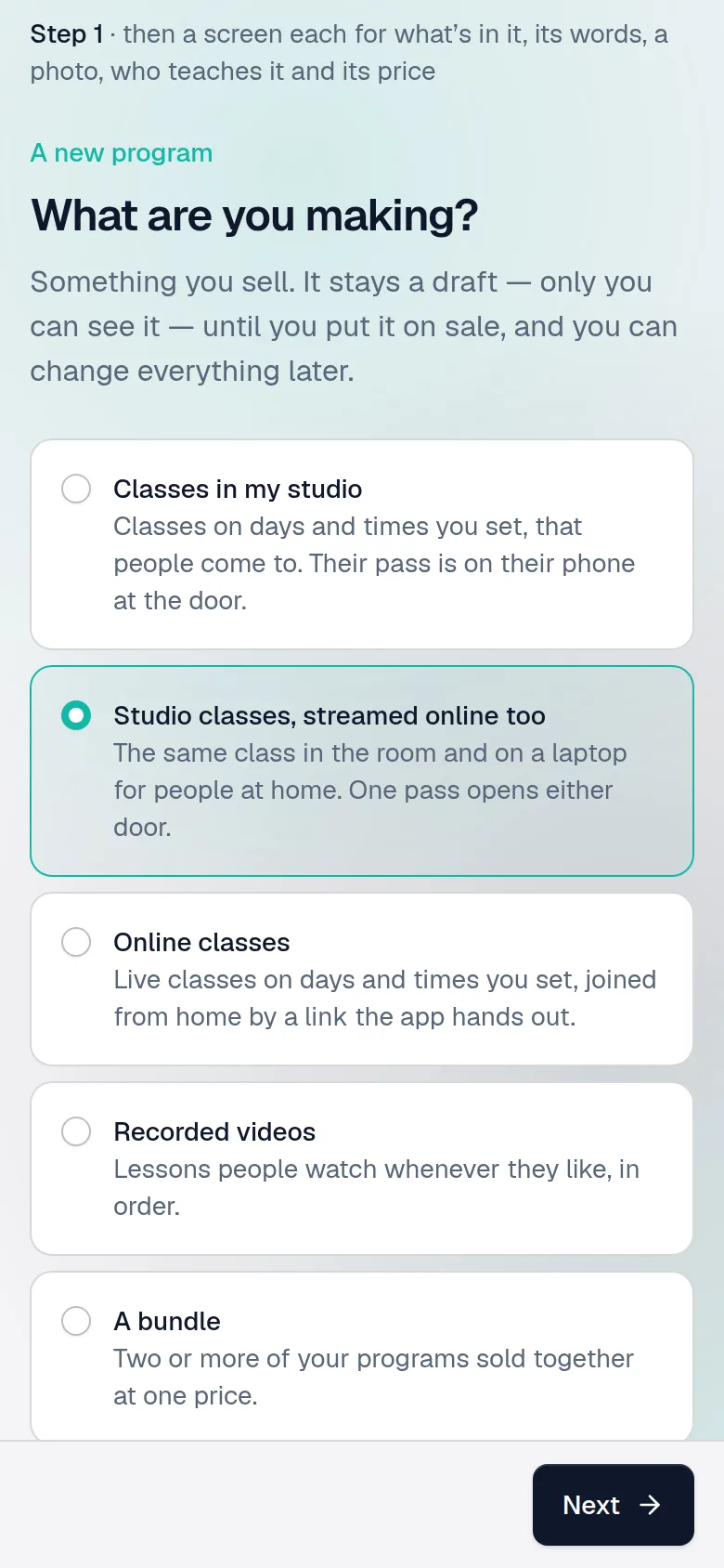 Starting a new programme from five plain choices, such as classes in a studio or a recorded course.